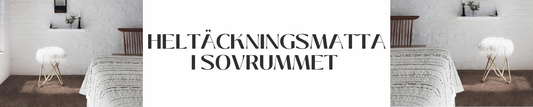 Heltäckningsmattan i sovrummet – vardagens bortglömda trygghet